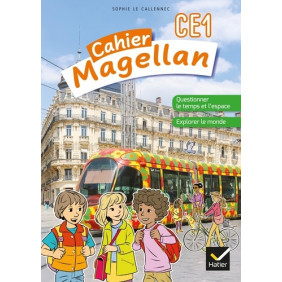 Cahier Magellan CE1 - Questionner le temps et l'espace, explorer le monde - Grand Format Edition 2022