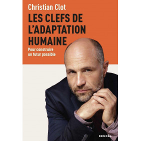 Les clefs de l'adaptation humaine - Pour construire un futur possible - Grand Format