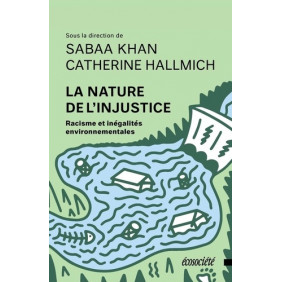 La nature de l'injustice - Racisme et inégalités environnementales - Grand Format