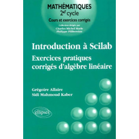 Introduction à Scilab. - Exercices pratiques corrigés d'algèbre linéaire