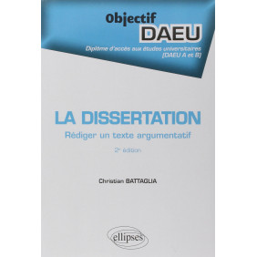 La dissertation - Rédiger un texte argumentatif 2e édition