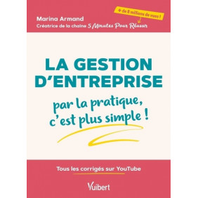 La gestion d’entreprise - Par la pratique, c’est plus simple !