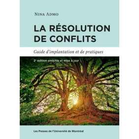 La résolution de conflits - Guide d'implantation et de pratiques - Grand Format 2e édition revue et augmentée