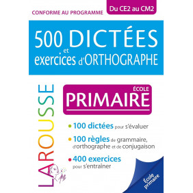 500 dictées et exercices d'orthographe école primaire - Du CE2 au CM2 - Grand Format
