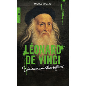 Léonard de Vinci - Un roman ébouriffant - Poche