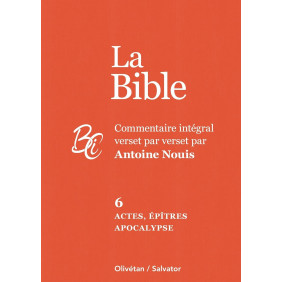 La Bible - Commentaire intégral verset par verset. Tome 6, Actes, épîtres et Apocalypse - Grand Format