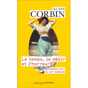 Le temps, le désir et l'horreur - Essais sur le XIXe siècle - Poche
