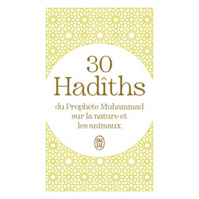 30 hadîths du Prophète Muhammad sur la nature et les animaux - Poche