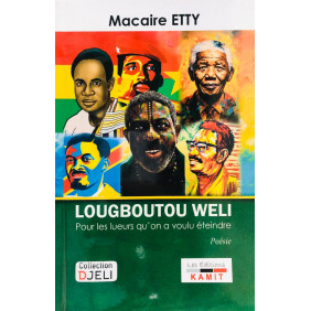 Lougboutou Weli pour les lueurs qu'on a voulu éteindre