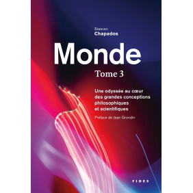 Monde - Tome 3, Une odyssée au coeur des grandes conceptions philosophiques et scientifiques - Grand Format