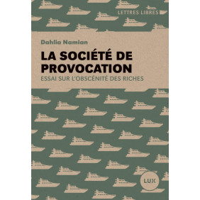 La société de provocation - Essai sur l'obscénité des riches - Poche - Prix des libraires du Québec