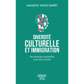 Diversité culturelle et immigration - Des identités-passerelles pour faire société - Grand Format