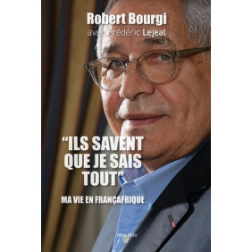 Ils savent que je sais tout - Ma vie en Françafrique - Grand Format