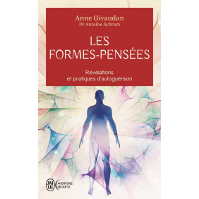 Les Formes-Pensées - Révélations et pratiques d'autoguérison - Poche