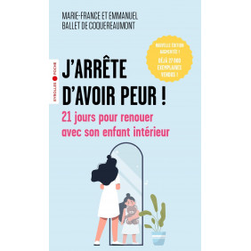 J'arrête d'avoir peur ! - 21 jours pour renouer avec son enfant intérieur - Poche