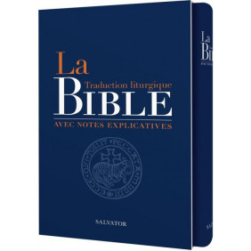 La Bible - Traduction liturgique avec notes explicatives - Grand Format