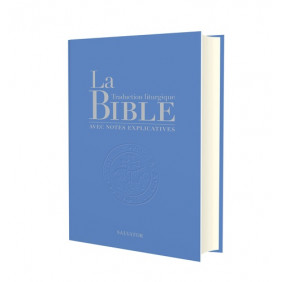 La Bible - Traduction liturgique avec notes explicatives - Grand Format