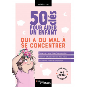 50 clés pour aider un enfant qui a du mal à se concentrer - Grand Format