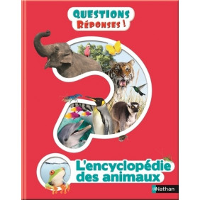 L'Encyclopédie des animaux - Questions/Réponses - Dès 7 ans