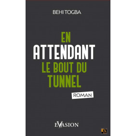 En attendant le bout du tunnel