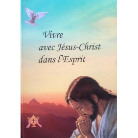 Vivre avec Jésus-Christ dans l'Esprit