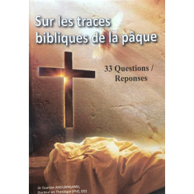Sur les traces bibliques de la pâques 33 questions/réponses