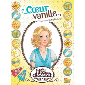 Les filles au chocolat - tome 5 Cœur vanille - De 9 - 12 ans