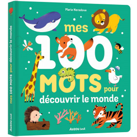 Mes 100 mots pour découvrir le monde - Album De 0 - 3 ans