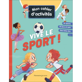 Vive le sport ! - Mon cahier d'activités - Grand Format