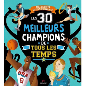 Les 30 meilleurs champions de tous les temps - Album - 6 - 8 ans