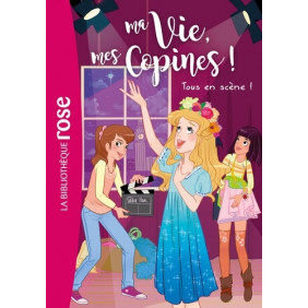 Ma Vie, mes Copines ! Tome 9 - Poche Tous en scène ! 8 - 9 ans