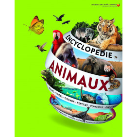 Encyclopédie des animaux - 9 à 15 ans - Grand Format