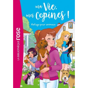 Ma Vie, mes Copines ! Tome 20 - Poche Refuge pour animaux