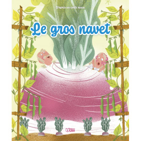 Les minicontes classiques- Le gros navet - Dès 3 ans
