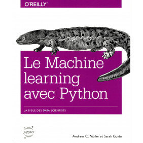Le Machine learning avec Python - La bible des data scientists - Grand Format