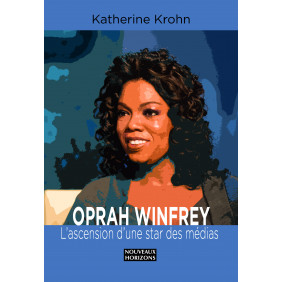 Oprah Winfrey l'ascension d'une star des média