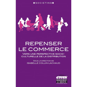 Repenser le commerce - Vers une perspective socio-culturelle de la distribution