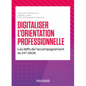 Digitaliser l'orientation professionnelle - Les défis de l'accompagnement au XXIe siècle - Campus Pro - Grand Format