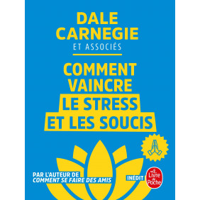 Comment vaincre le stress et les soucis - Poche