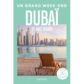 Un grand week-end Dubaï et Abu Dhabi - Poche - Edition 2023 avec 1 Plan détachable