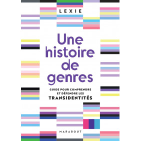 Une histoire de genres - Guide pour comprendre et défendre les transidentités - Poche