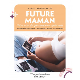 Future maman - Votre suivi de grossesse mois après mois - Grand Format