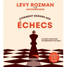 Comment gagner aux échecs - Le guide ultime pour les débutants et au-delà - Grand Format