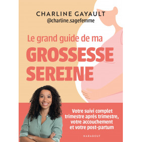 Le grand guide de ma grossesse sereine - Grand Format