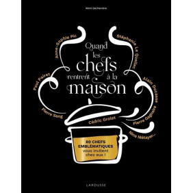 Quand les chefs rentrent à la maison - 80 chefs emblématiques vous invitent chez eux ! - Grand Format