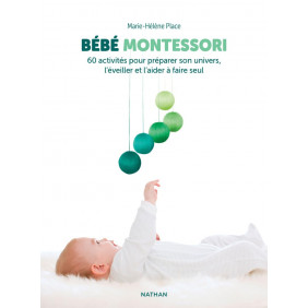 Bébé Montessori - 60 activités pour préparer son univers, l'éveiller et l'aider à faire seul - Grand Format