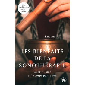 Les bienfaits de la sonothérapie - Guérir l'âme et le corps par le son - Grand Format