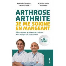 Arthrose, arthrite - Je me soigne en mangeant - Grand Format