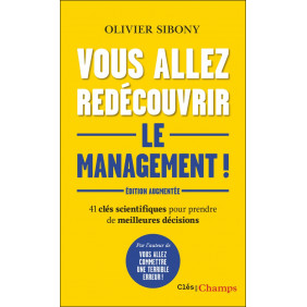 Vous allez redécouvrir le management ! - 41 clés scientifiques pour prendre de meilleures décisions - Poche