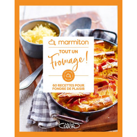 Tout un fromage ! - 60 recettes pour fondre de plaisir - Grand Format